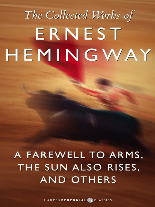 Title details for The Collected Works of Ernest Hemingway by Ernest Hemingway - Available